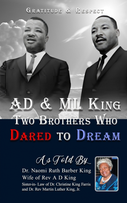 AD & ML King Two Brothers Who Dared To Dream