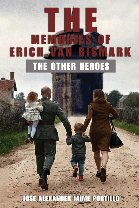 The Memories of  Erich Van Bismark