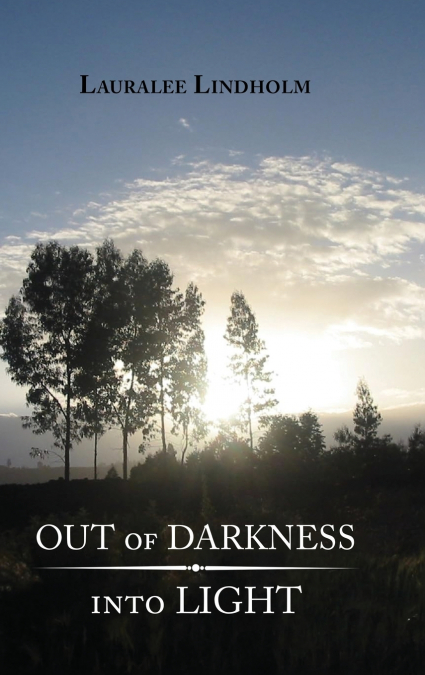 Out of Darkness into Light