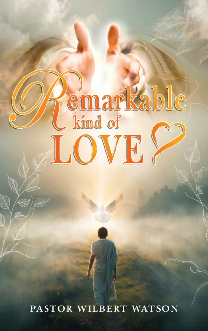 REMARKABLE KIND OF LOVE