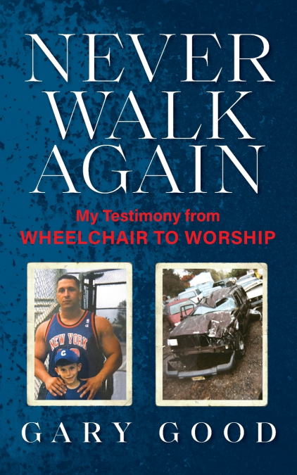 Never Walk Again