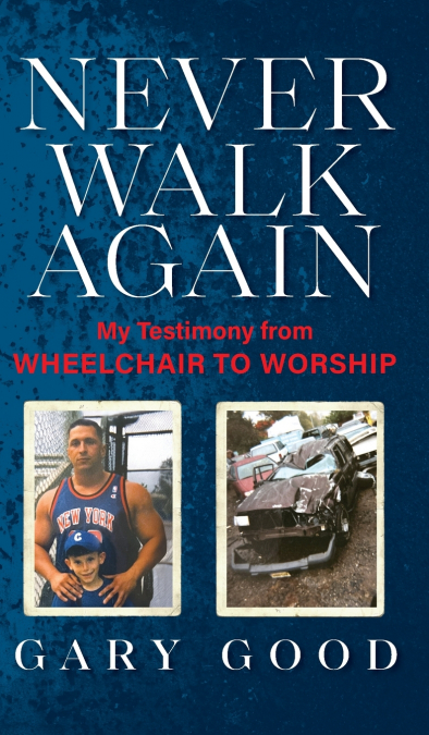 Never Walk Again