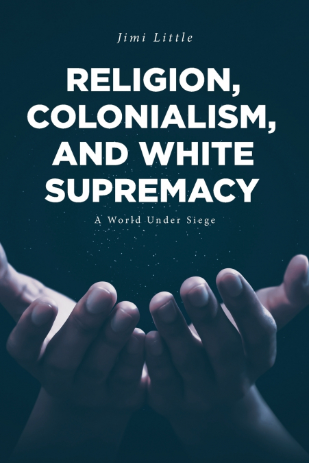 Religion, Colonialism, and White Supremacy