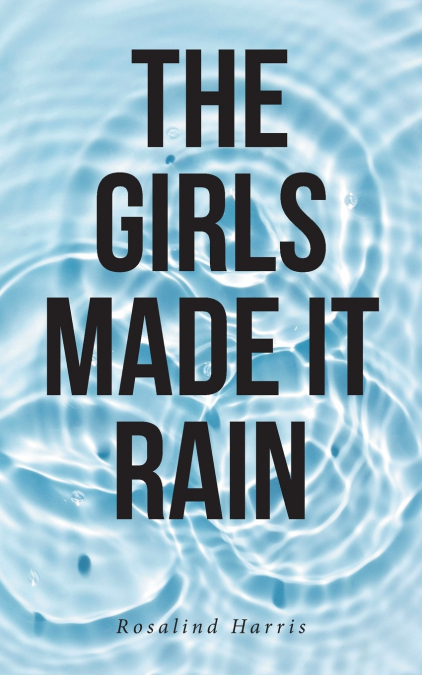 The Girls Made It Rain