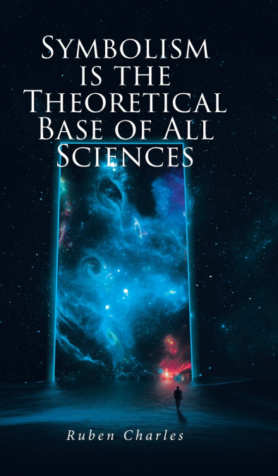 SYMBOLISM IS THE THEORETICAL BASE OF ALL SCIENCES