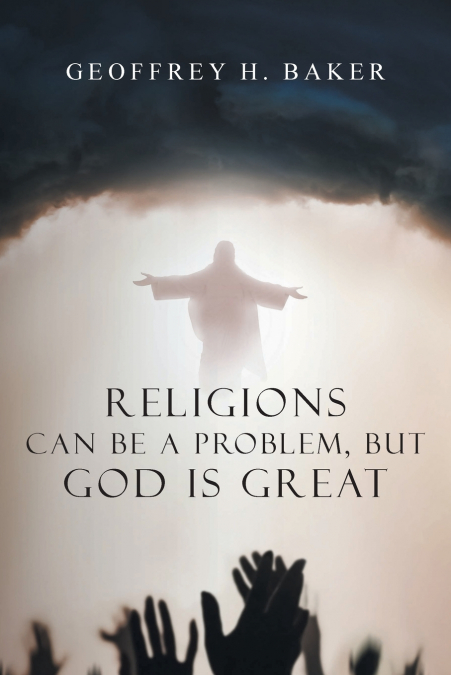 Religions Can Be a Problem, but God Is Great