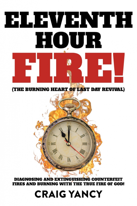 Eleventh Hour Fire!