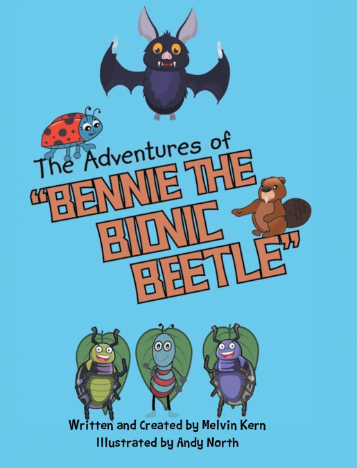 The Adventures of Bennie the Bionic Beetle