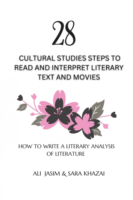 28 Cultural Studies Steps To Read and Interpret Literary Text and Movies
