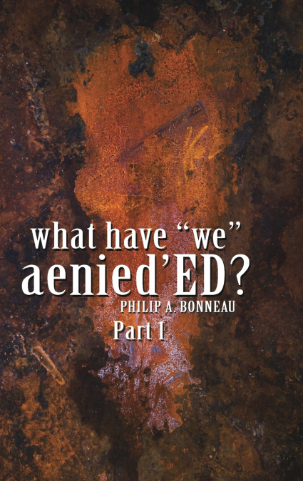 What have 'we' Aenied’ED? Part 1