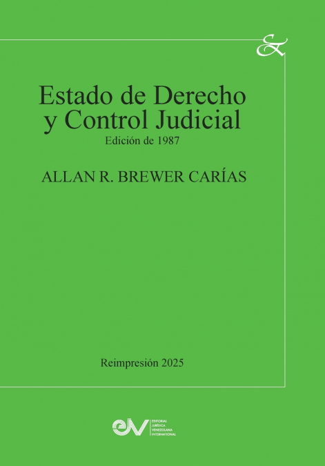 ESTADO DE DERECHO y CONTROL JUDICIAL. JUSTICIA CONSTITUCIONAL, CONTENCIOSO-ADMINISTRATIVO Y DERECHO DE AMPARO, Edición 1975