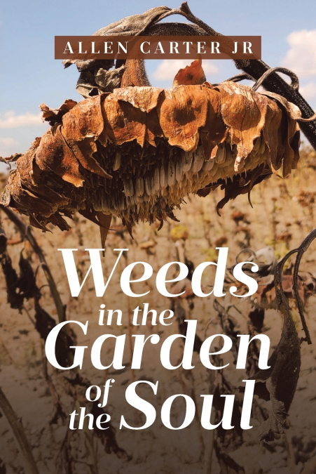 Weeds in the Garden of the Soul