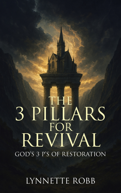 The 3 Pillars for Revival