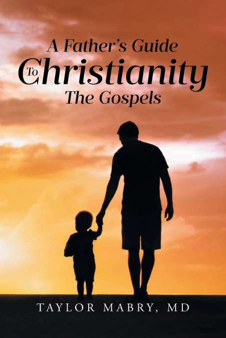 A Father’s Guide to Christianity