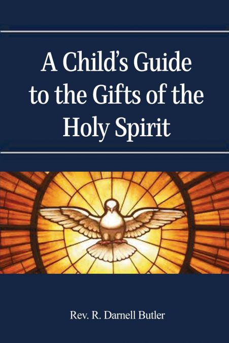 Child’s Guide to the Gifts of the Holy Spirit