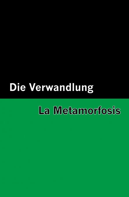 Die Verwandlung / La Metamorfosis [Bilingual Edition] - German & Spanish