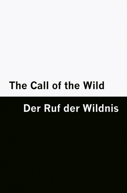 The Call of the Wild / Der Ruf der Wildnis [Bilingual Edition] - English & German