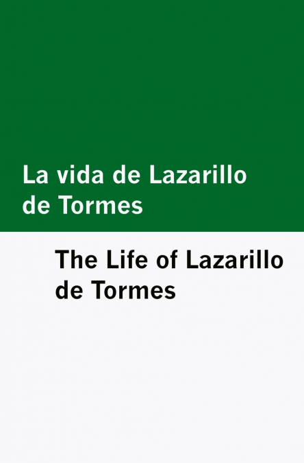 La vida de Lazarillo de Tormes / The Life of Lazarillo de Tormes [Bilingual Edition] - Spanish & English