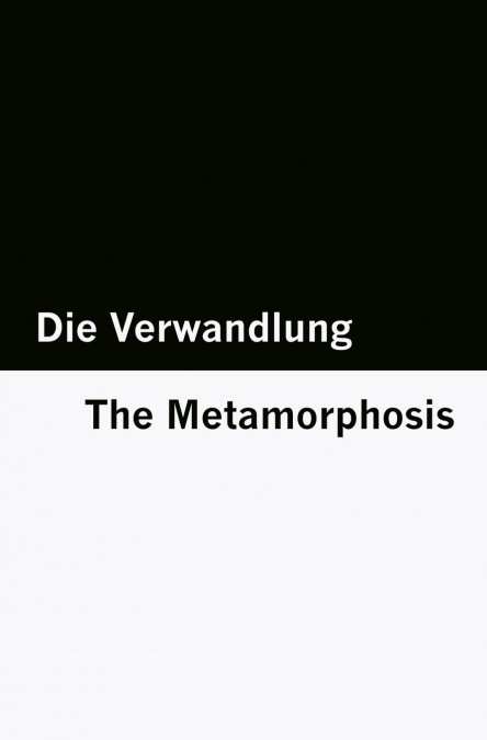 Die Verwandlung / The Metamorphosis [Bilingual Edition] - German & English