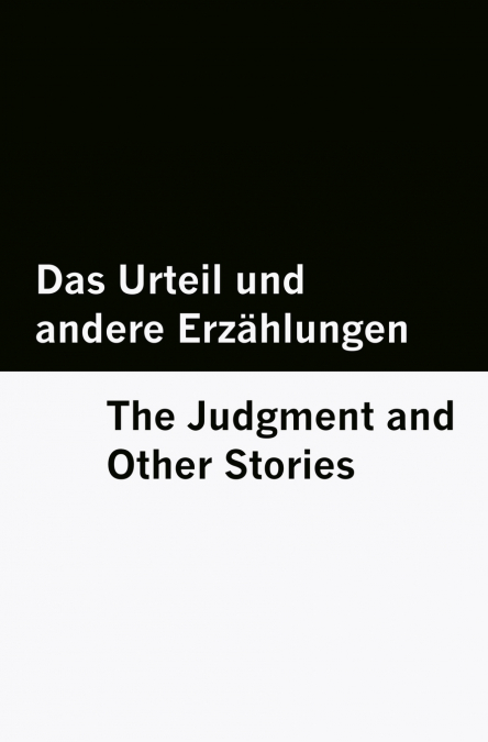 Das Urteil und andere Erzählungen / The Judgment and Other Stories [Bilingual Edition] - German & English