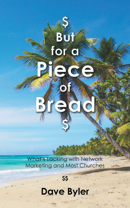 $ But for a Piece of Bread $