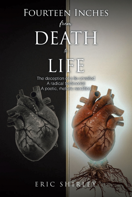 Fourteen Inches from Death to Life