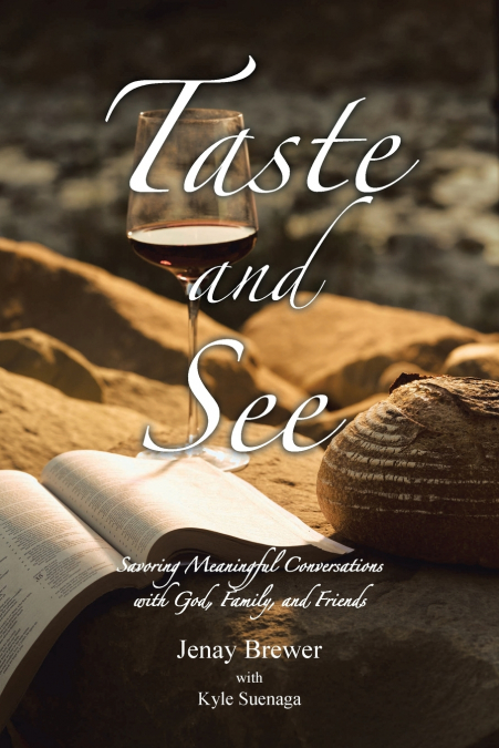 Taste and See