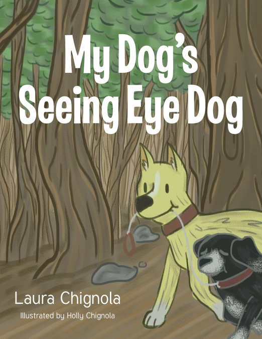 My Dog’s Seeing Eye Dog