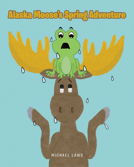 Alaska Moose’s Spring Adventure