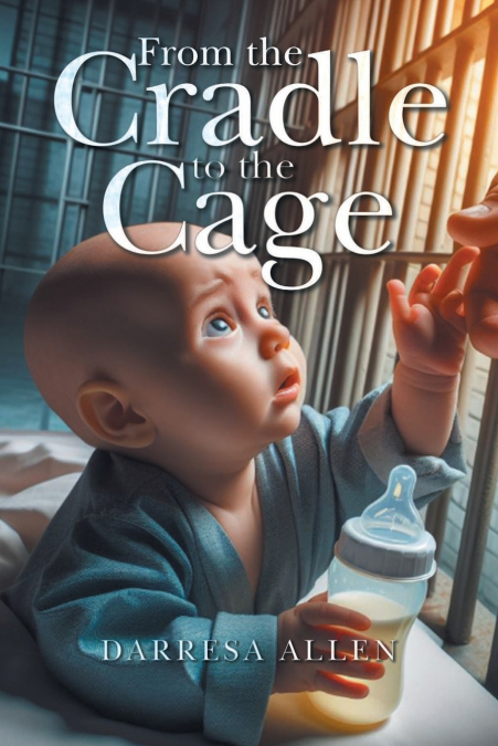 From the Cradle to the Cage