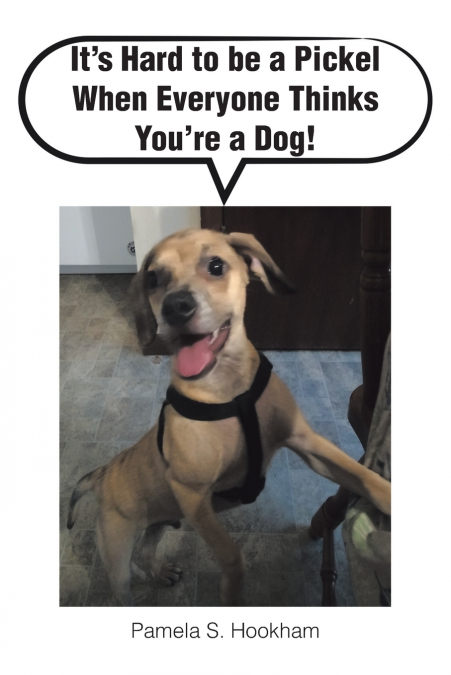 It’s Hard to be a Pickel When Everyone Thinks You’re a Dog!