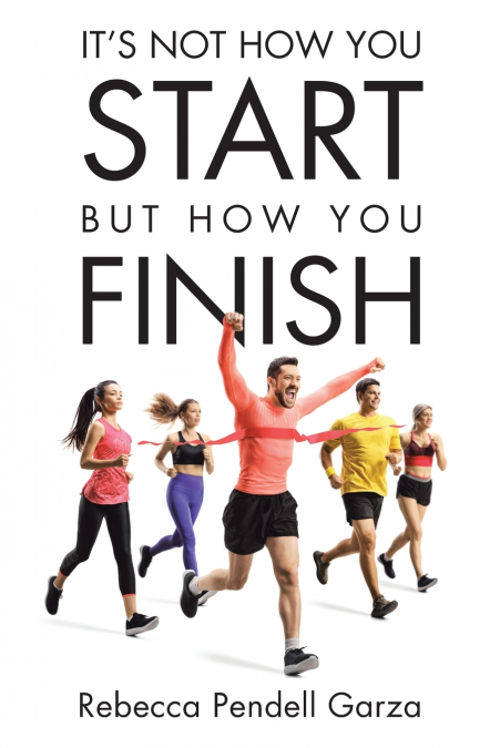It’s Not How You Start But How You Finish
