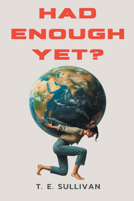 Had Enough Yet?