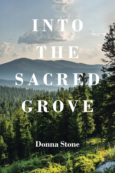 INTO THE SACRED GROVE