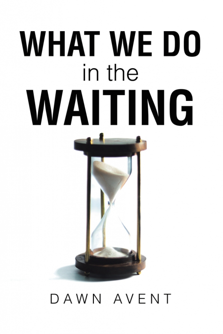 What We Do in the Waiting