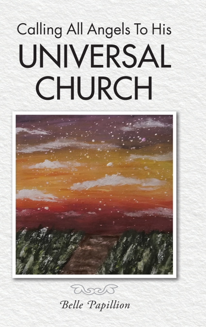 Calling All Angels To His Universal Church