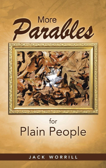 More Parables for Plain People
