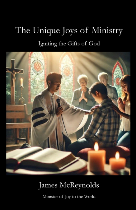 The Unique Joys of Ministry
