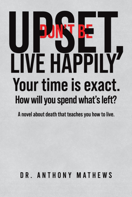 Don’t Be Upset, Live Happily