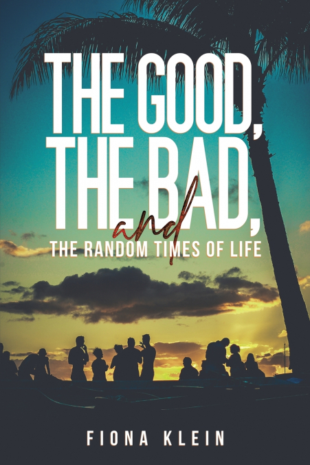 The Good, The Bad, and The Random Times of Life