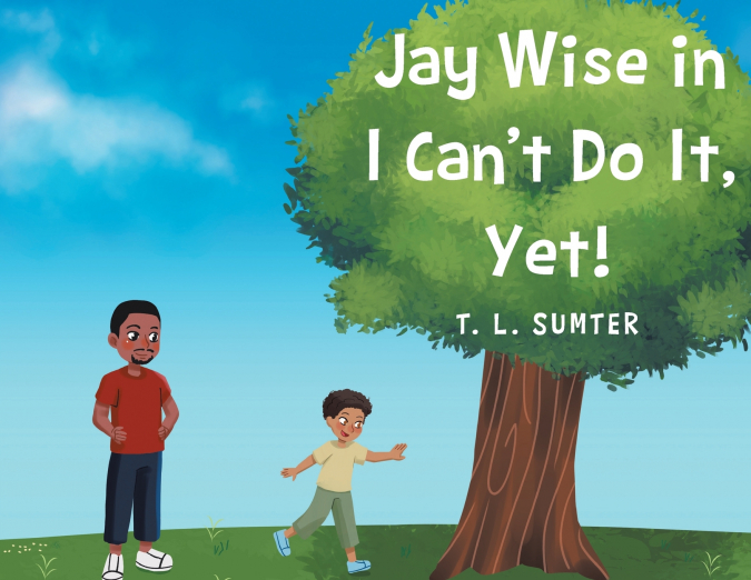 Jay Wise in I Can’t Do It, Yet!