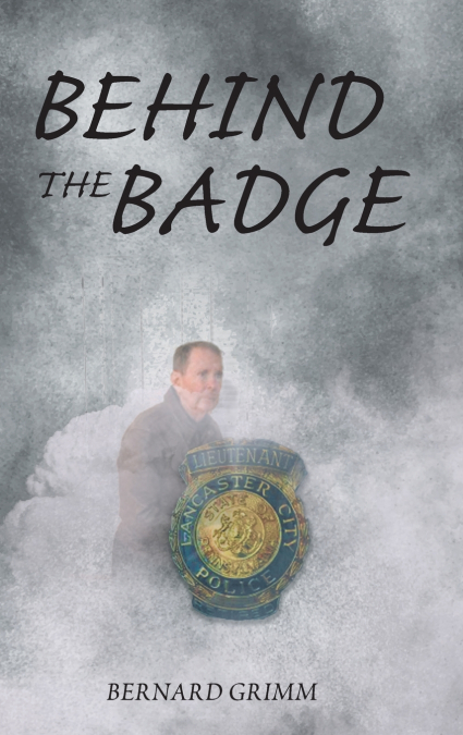 BEHIND THE BADGE