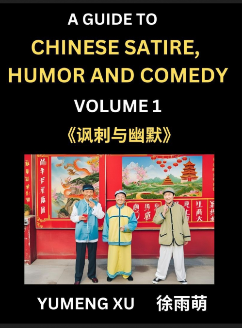 Chinese Humor and Comedy for Kids (Part 1)- Laughing at Life, A Guide to Chinese Satire for Young, Teens and Adults, Discover Satirical Humor, Learn and Improve Reading Funny Chinese Essays and Storie