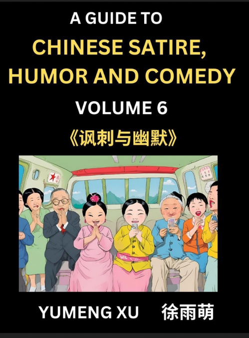 Chinese Humor and Comedy for Kids (Part 6)- Laughing at Life, A Guide to Chinese Satire for Young, Teens and Adults, Discover Satirical Humor, Learn and Improve Reading Funny Chinese Essays and Storie