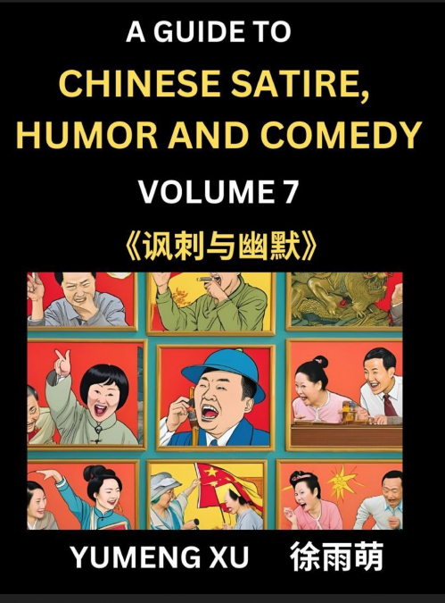 Chinese Humor and Comedy for Kids (Part 7)- Laughing at Life, A Guide to Chinese Satire for Young, Teens and Adults, Discover Satirical Humor, Learn and Improve Reading Funny Chinese Essays and Storie