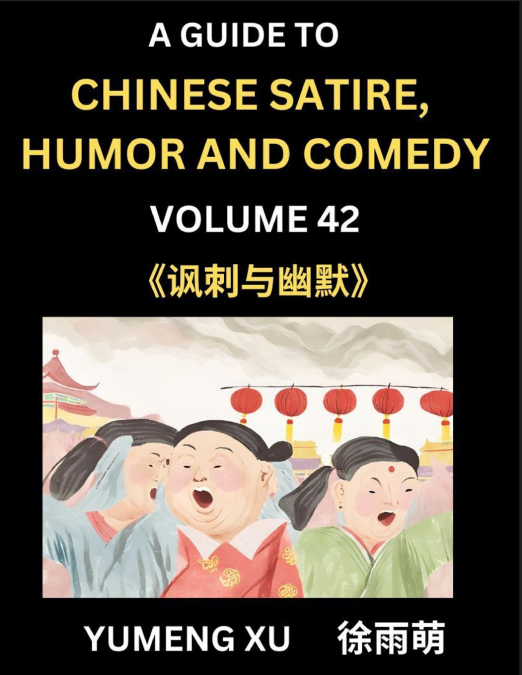 Chinese Humor and Comedy for Kids (Part 42)- Laughing at Life, A Guide to Chinese Satire for Young, Teens and Adults, Discover Satirical Humor, Learn and Improve Reading Funny Chinese Essays and Stori