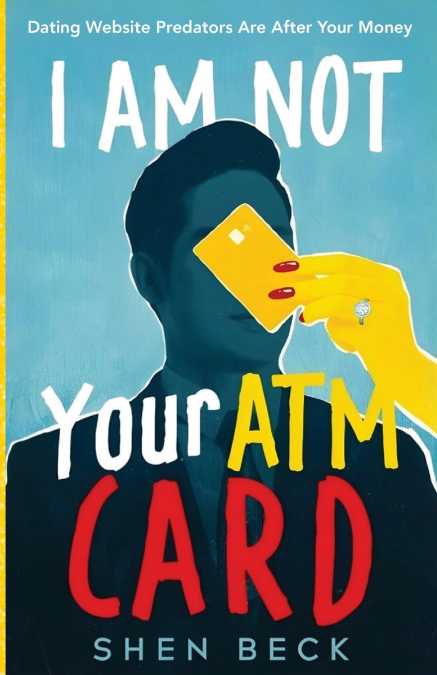 I AM NOT YOUR ATM CARD