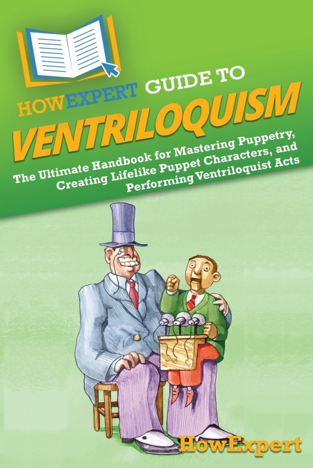 HowExpert Guide to Ventriloquism