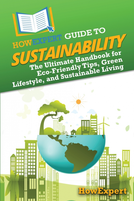 HowExpert Guide to Sustainability