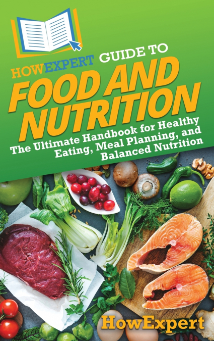HowExpert Guide to Food and Nutrition